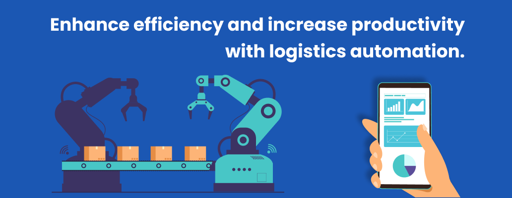 Enhance Efficiency Increase Productivity With Logistics Automation