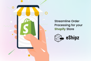 How eShipz can help shipping for your Shopify store