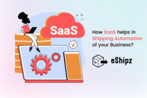 How SaaS helps in Shipping Automation of your Business?
