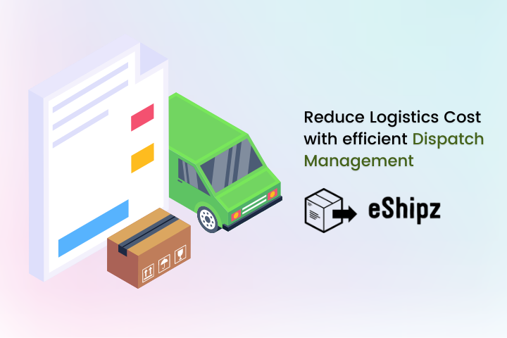 How proper Courier Dispatch management can bring down overall logistics cost for Enterprises?