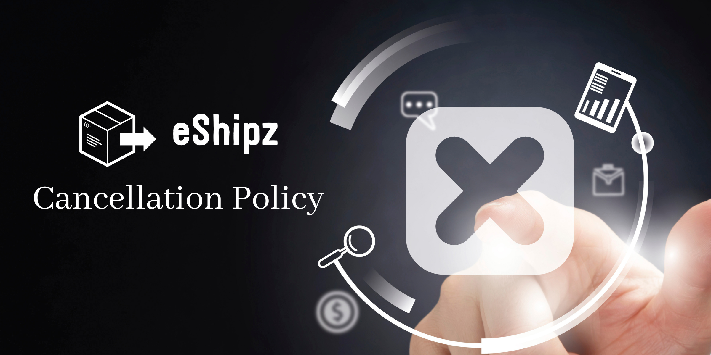 eShipz Cancellation Policy