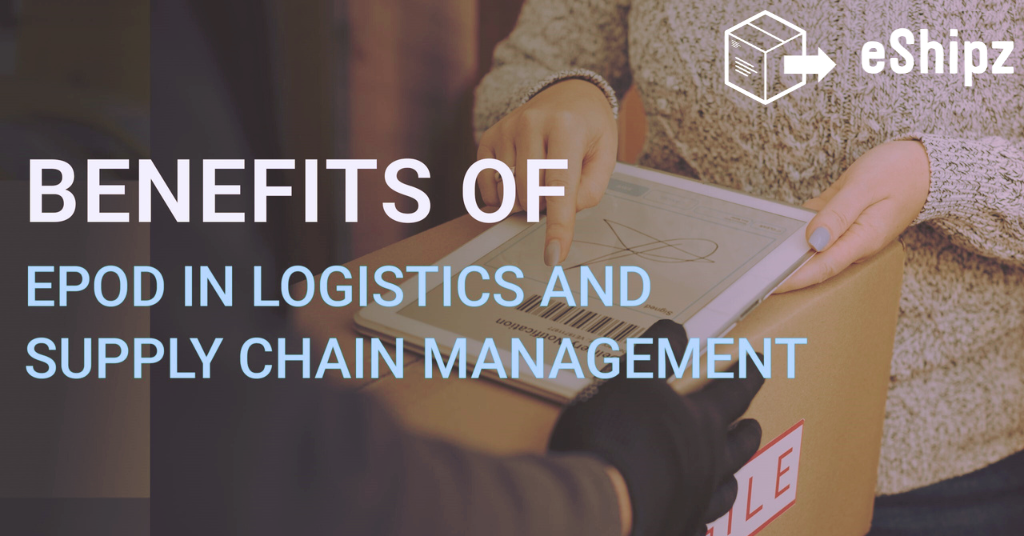 Unlocking Logistics Excellence with the eShipz ePOD – (Digital Proof of Delivery) Systems