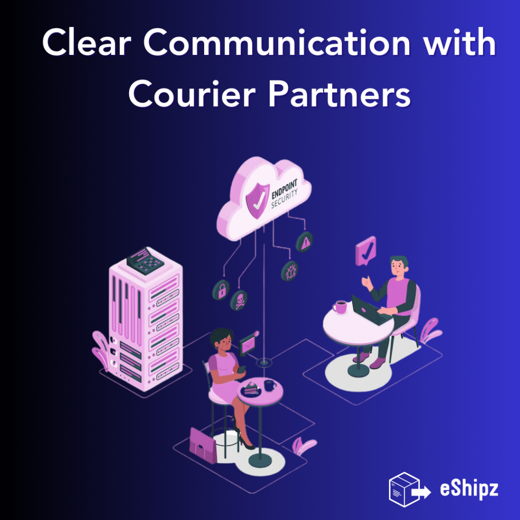 Clear Communication With Courier Partners - eShipz